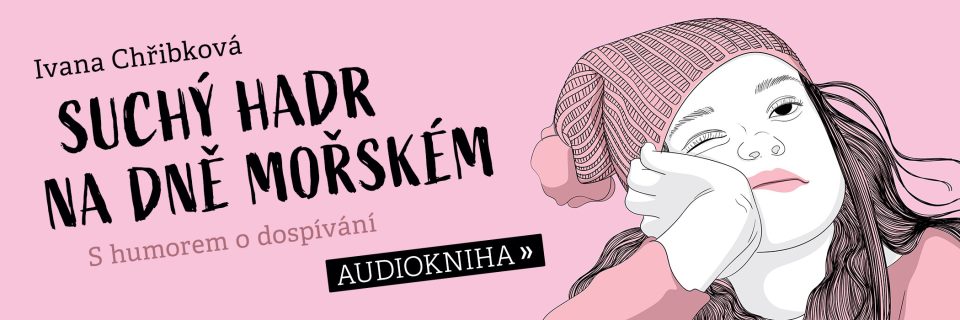 Ivana Chřibková: Suchý hadr na dně mořském